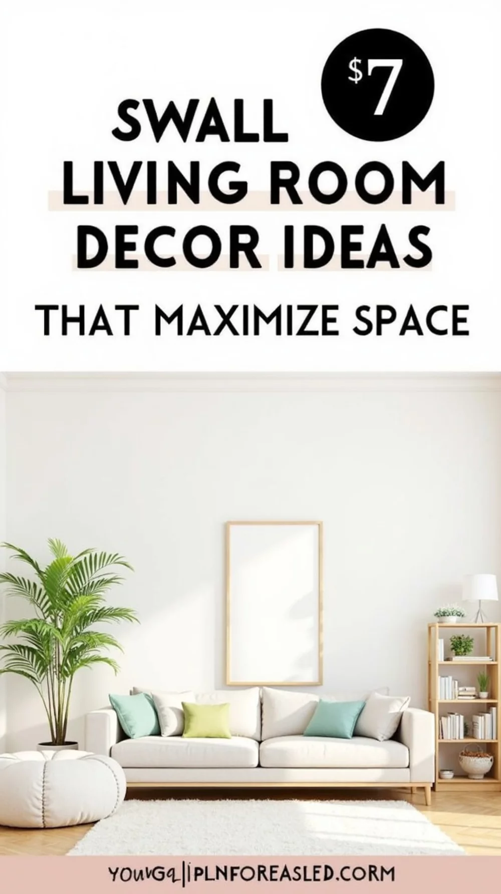 Small Living Room Decor Ideas That Maximize Space